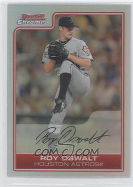 2006 Bowman Chrome - [Base] - Refractor #139 - Roy Oswalt