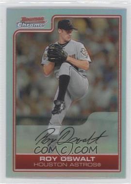 2006 Bowman Chrome - [Base] - Refractor #139 - Roy Oswalt