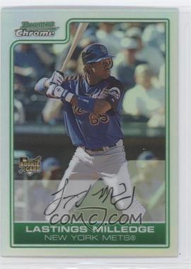 2006 Bowman Chrome - [Base] - Refractor #211 - Lastings Milledge