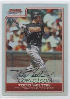 2006 Bowman Chrome - [Base] - Refractor #60 - Todd Helton