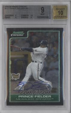 2006 Bowman Chrome - [Base] #221 - Prince Fielder [BGS 9 MINT]