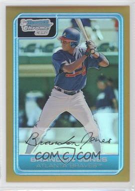 2006 Bowman Chrome - Prospects - Gold Refractor #BC156 - Brandon Jones /50