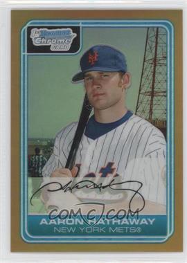 2006 Bowman Chrome - Prospects - Gold Refractor #BC46 - Aaron Hathaway /50