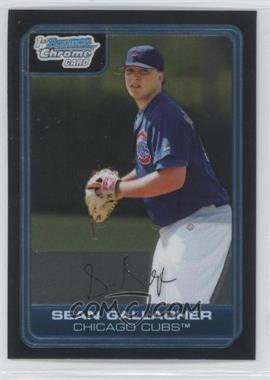 2006 Bowman Chrome - Prospects #BC117 - Sean Gallagher