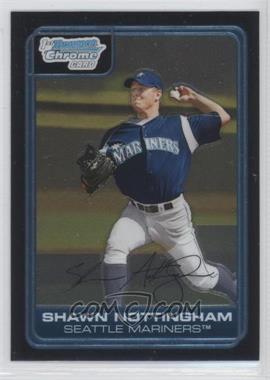 2006 Bowman Chrome - Prospects #BC146 - Shawn Nottingham