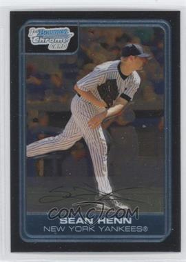2006 Bowman Chrome - Prospects #BC154 - Sean Henn