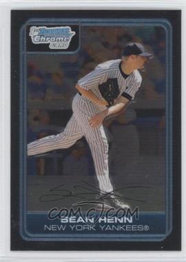 2006 Bowman Chrome - Prospects #BC154 - Sean Henn