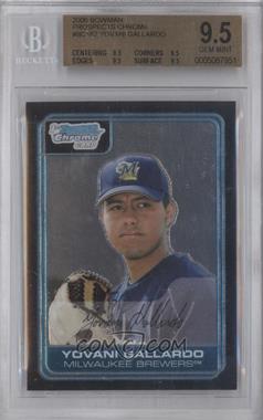 2006 Bowman Chrome - Prospects #BC162 - Yovani Gallardo [BGS 9.5 GEM MINT]