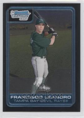 2006 Bowman Chrome - Prospects #BC68 - Francisco Leandro