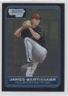 2006 Bowman Chrome - Prospects #BC88 - James Barthmaier