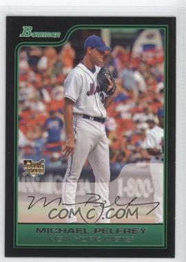 2006 Bowman Draft Picks & Prospects - [Base] #BDP45 - Michael Pelfrey