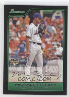 2006 Bowman Draft Picks & Prospects - [Base] #BDP45 - Michael Pelfrey