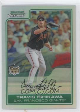 2006 Bowman Draft Picks & Prospects - Chrome - Refractor #BDP33 - Travis Ishikawa