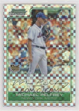 2006 Bowman Draft Picks & Prospects - Chrome - X-Fractor #BDP45 - Michael Pelfrey /299