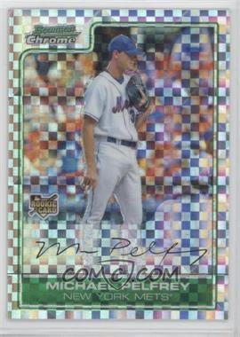 2006 Bowman Draft Picks & Prospects - Chrome - X-Fractor #BDP45 - Michael Pelfrey /299