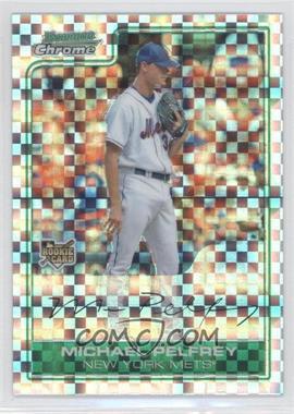 2006 Bowman Draft Picks & Prospects - Chrome - X-Fractor #BDP45 - Michael Pelfrey /299