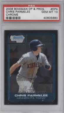 2006 Bowman Draft Picks & Prospects - Chrome Draft Picks #DP4 - Chris Parmelee [PSA 10 GEM MT]