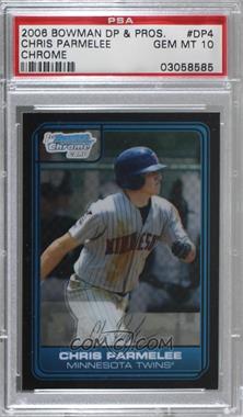 2006 Bowman Draft Picks & Prospects - Chrome Draft Picks #DP4 - Chris Parmelee [PSA 10 GEM MT]