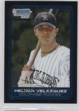 2006 Bowman Draft Picks & Prospects - Chrome Draft Picks #DP51 - Helder Velazquez