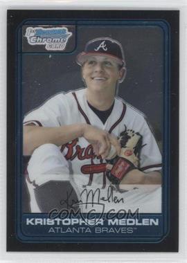 2006 Bowman Draft Picks & Prospects - Chrome Draft Picks #DP58 - Kristopher Medlen