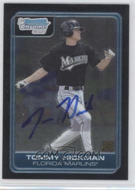 2006 Bowman Draft Picks & Prospects - Chrome Draft Picks #DP82 - Tommy Hickman