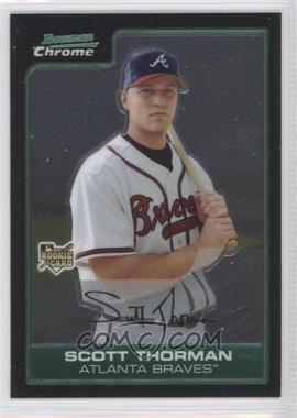 2006 Bowman Draft Picks & Prospects - Chrome #BDP27 - Scott Thorman