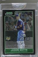 Jason Botts (2006 Bowman Chrome) [Buyback] #/59