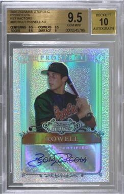 2006 Bowman Sterling - Prospects - Refractor #BSP-BR - Billy Rowell /199 [BGS 9.5 GEM MINT]
