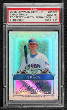 2006 Bowman Sterling - Prospects - Refractor #BSP-CT - Chad Tracy /199 [PSA 10 GEM MT]