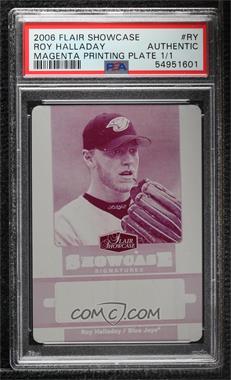 2006 Flair Showcase - Showcase Signatures - Printing Plate Magenta #SH-RY - Roy Halladay /1 [PSA Encased]