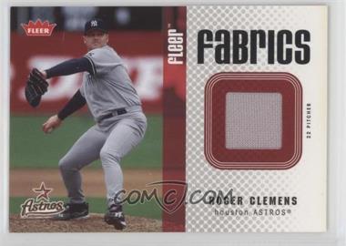 2006 Fleer - Fabrics #FF-RC - Roger Clemens