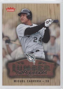 2006 Fleer - Lumber Company #LC-19 - Miguel Cabrera