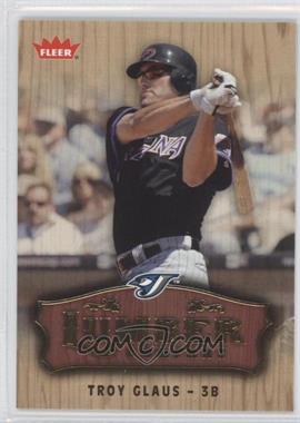 2006 Fleer - Lumber Company #LC-24 - Troy Glaus