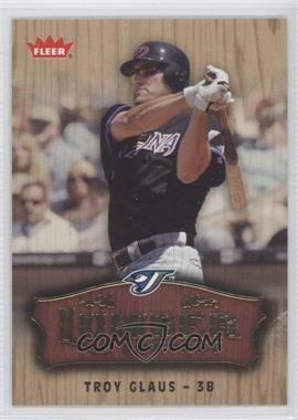 2006 Fleer - Lumber Company #LC-24 - Troy Glaus