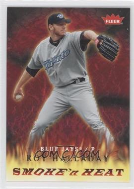 2006 Fleer - Smoke'n Heat #SH-13 - Roy Halladay