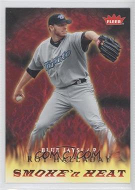 2006 Fleer - Smoke'n Heat #SH-13 - Roy Halladay