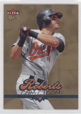 2006 Fleer Ultra - [Base] - Gold Medallion #105 - Brian Roberts