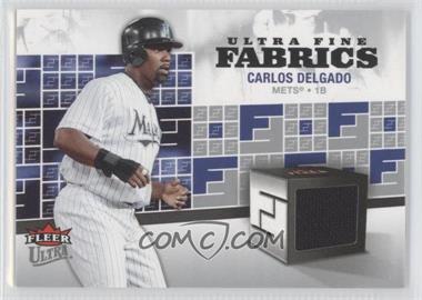 2006 Fleer Ultra - Fine Fabrics #FM-CD - Carlos Delgado