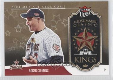 2006 Fleer Ultra - Midsummer Classic Kings #MCK4 - Roger Clemens