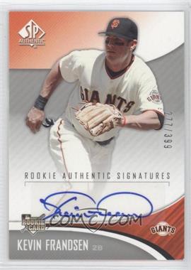 2006 SP Authentic - [Base] #234 - Rookie Authentic Signatures - Kevin Frandsen /399