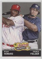 Ryan Howard, Prince Fielder