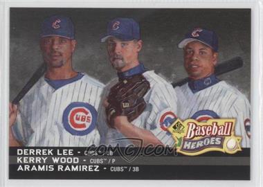 2006 SP Authentic - Baseball Heroes #SPAH-60 - Aramis Ramirez, Derrek Lee, Kerry Wood