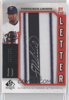 2006 SP Authentic - By the Letter Autographs #BL-FL.2 - Francisco Liriano (Letter I) /200