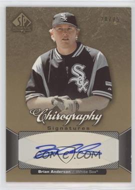 2006 SP Authentic - Chirography #CH-AN - Brian Anderson /75