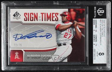 2006 SP Authentic - Sign of the Times #ST-VG - Vladimir Guerrero /75 [BGS 8 NM‑MT]