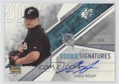 2006 SPx - [Base] #118 - Rookie Signatures - Chris Resop /999