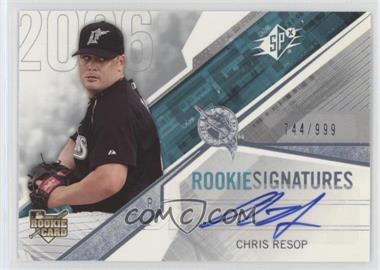 2006 SPx - [Base] #118 - Rookie Signatures - Chris Resop /999