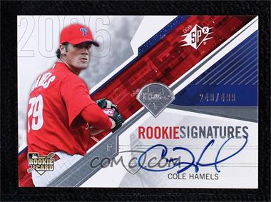 2006 SPx - [Base] #120 - Rookie Signatures - Cole Hamels /499