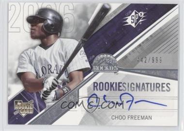 2006 SPx - [Base] #124 - Rookie Signatures - Choo Freeman /999