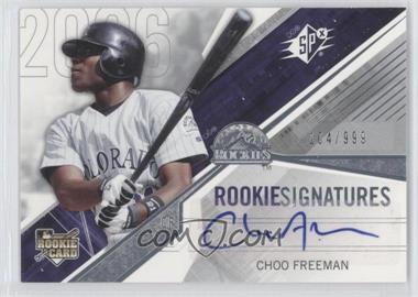 2006 SPx - [Base] #124 - Rookie Signatures - Choo Freeman /999